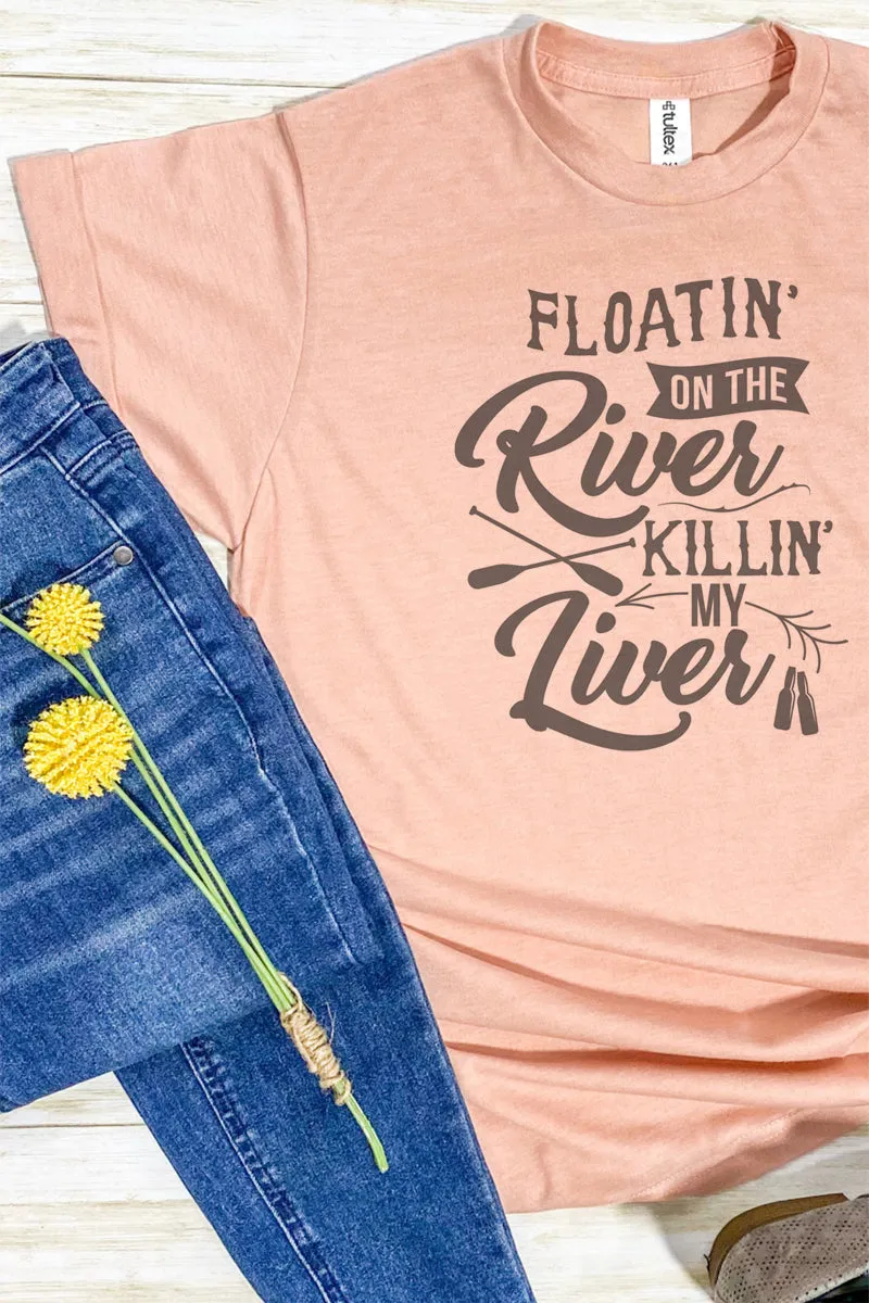 Floatin' On The River Killin' My Liver Unisex Poly-Rich Blend Tee